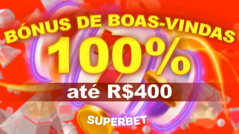 superbet-bonus-de-boas-vindas-100-ate-r-400